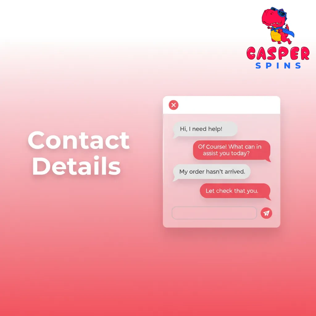 Casper Spins support: 24/7 live chat, safer gambling help, support@casperspins.co.uk, casperspins.co.uk/help, London, UK.